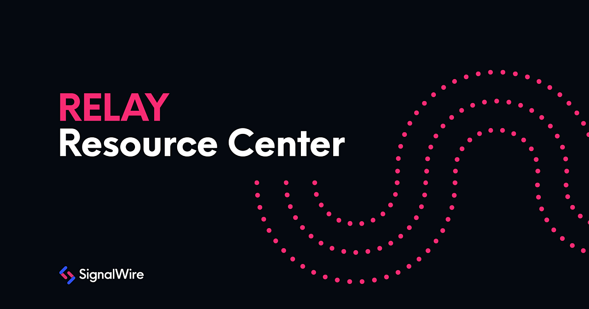 RELAY Resource Center SignalWire