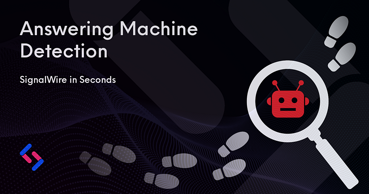 Using Answering Machine Detection with SignalWire's… SignalWire