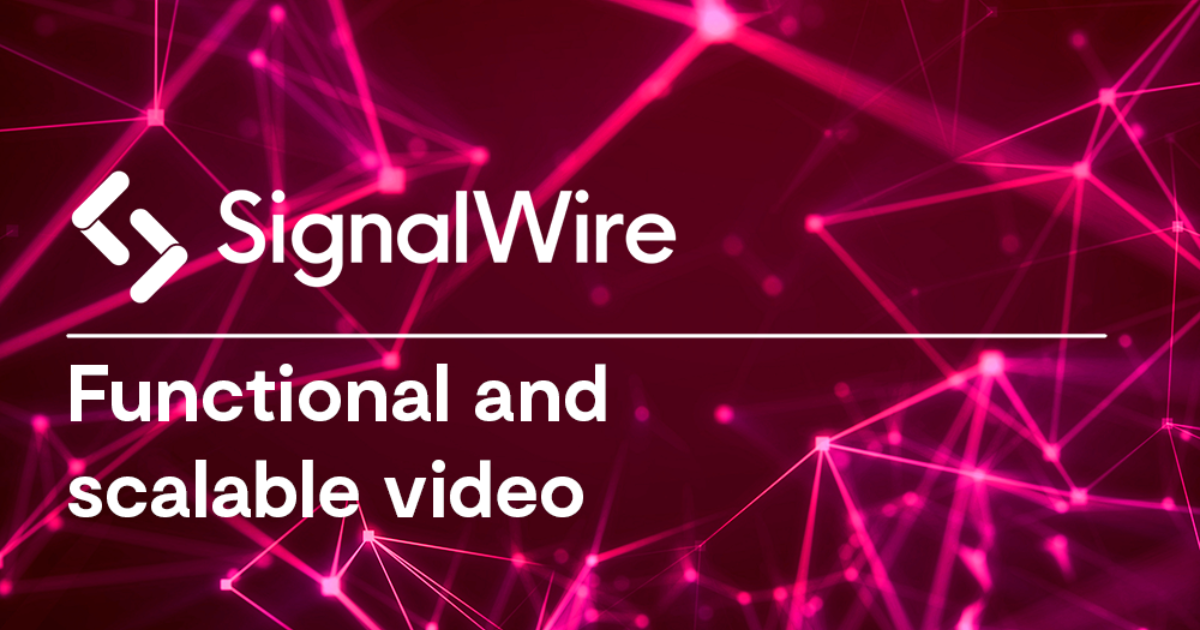 Next Generation Video Collaboration Solutions SignalWire