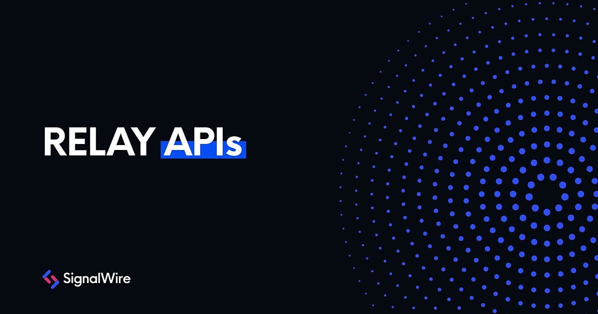 RELAY APIs SignalWire